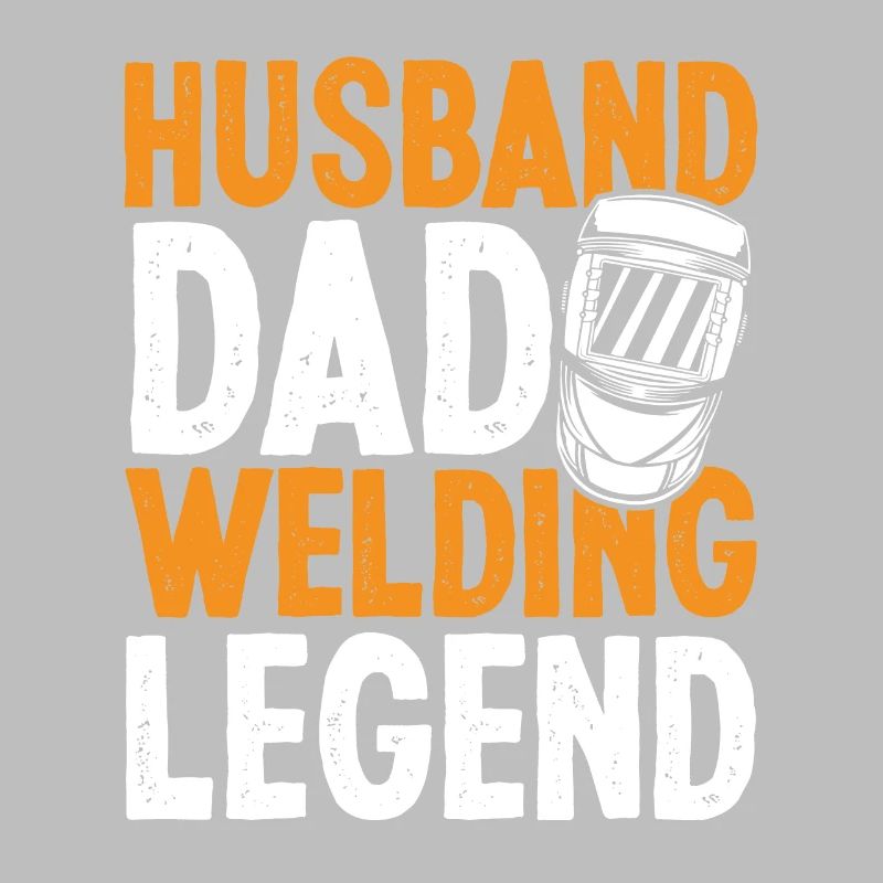 Husband Dad Welding Legend