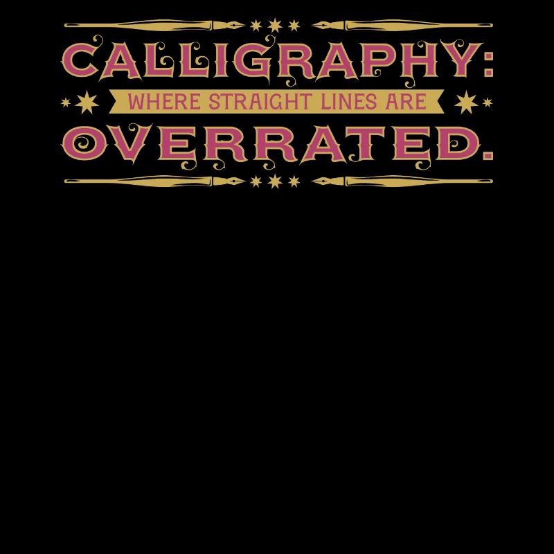Calligraphy: where straight lines are overrated.