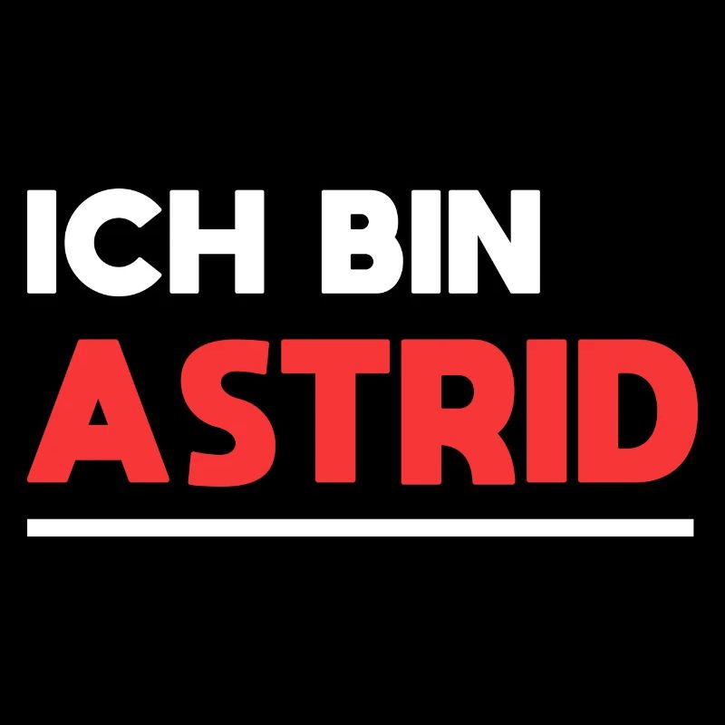 Astrid Name Spruch für stolze Astrids