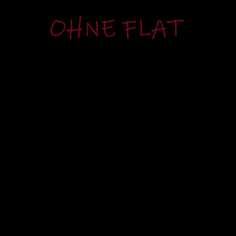 Ohne Flat ist alles doof