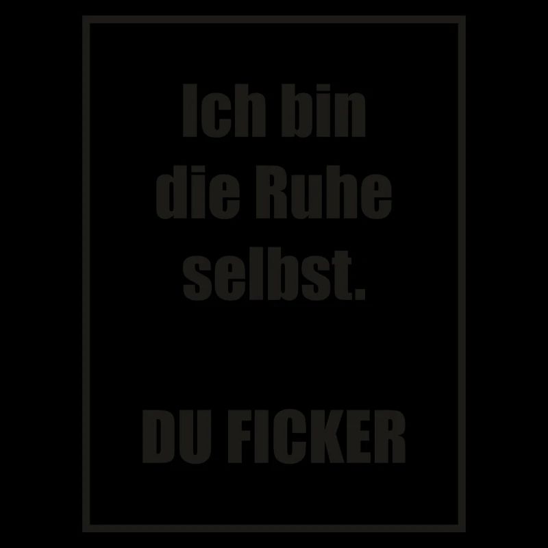 Ich bin die Ruhe selbst