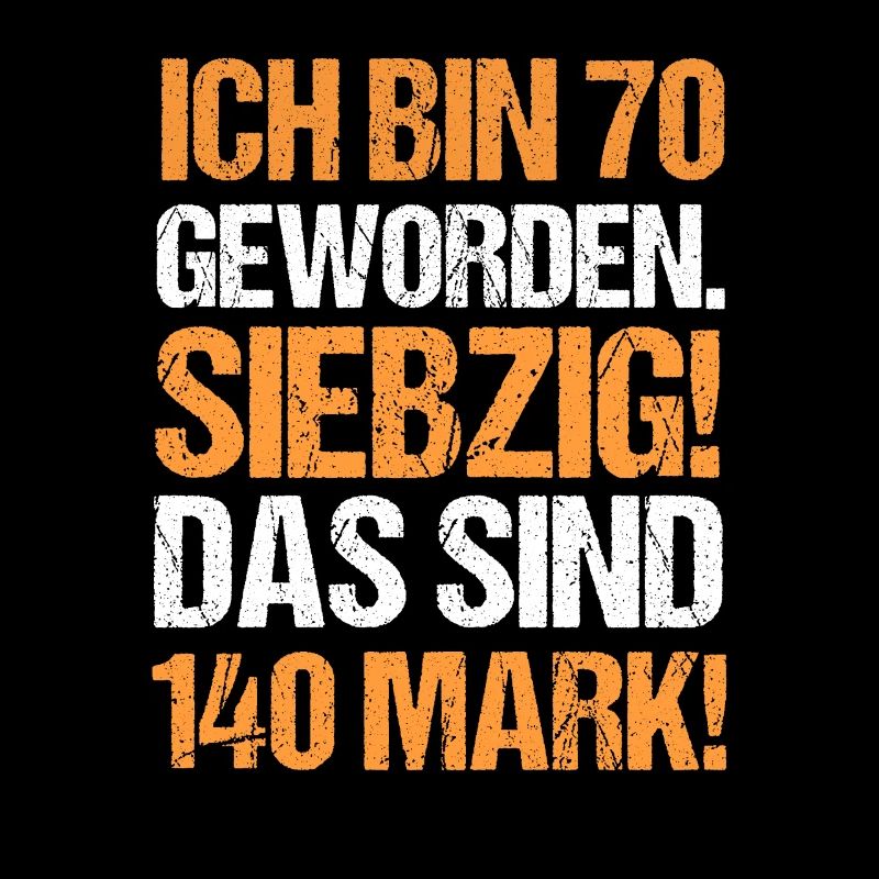 Ich bin 70 Geworden Das sind 140 Mark Geburtstag
