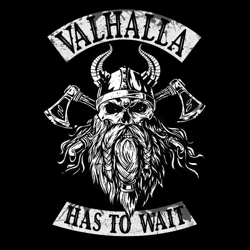 Valhalla has to wait