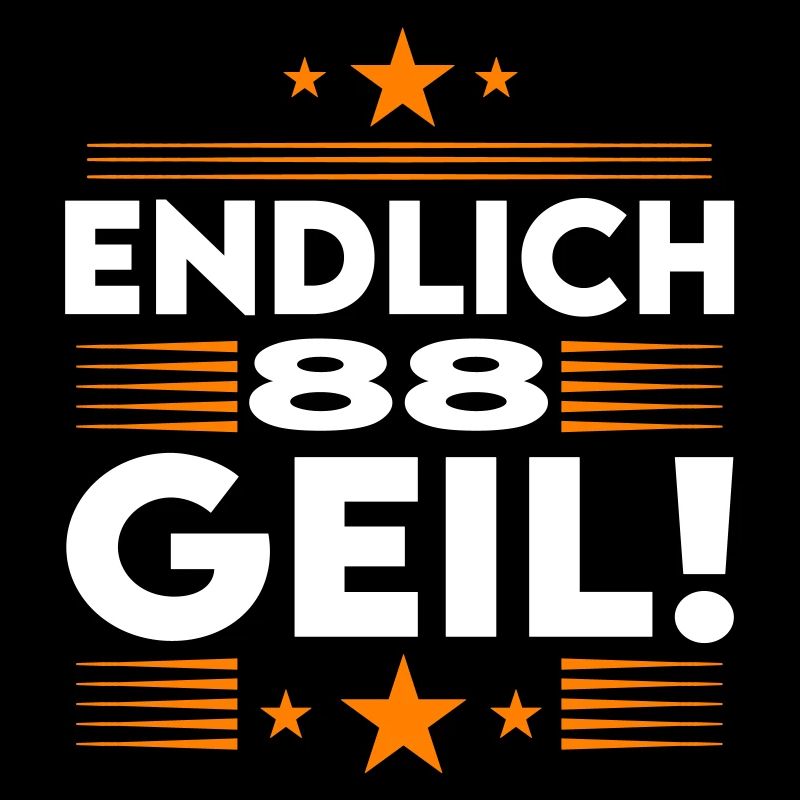 Endlich 88 Geil Geburtstag Birthday