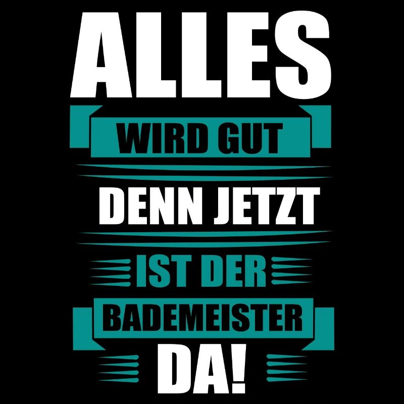 Bademeister alles wird gut Variation #2