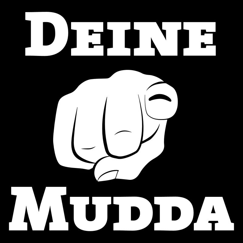 Deine Mudda