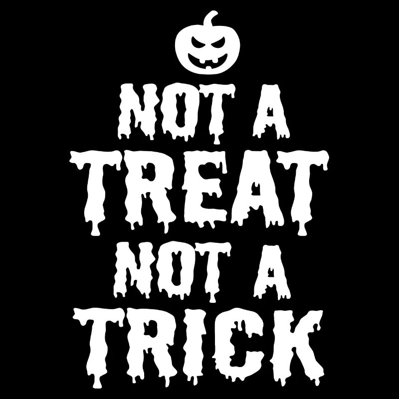 Not a trick not a treat