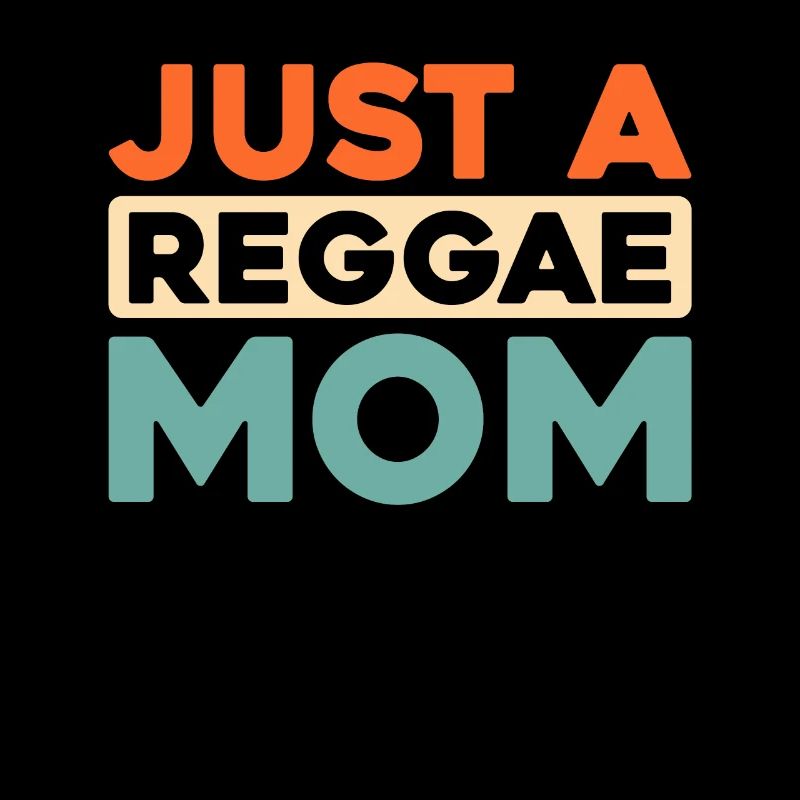 Reggae Just A Reggae Mom