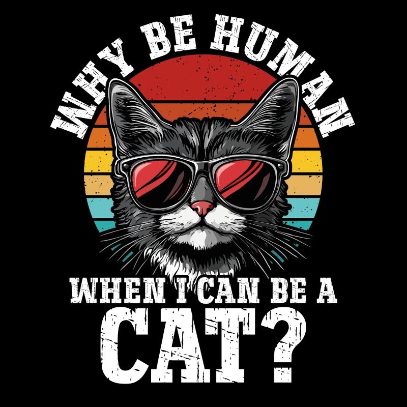 Warum ein Mensch sein wenn ich ein Katze sein