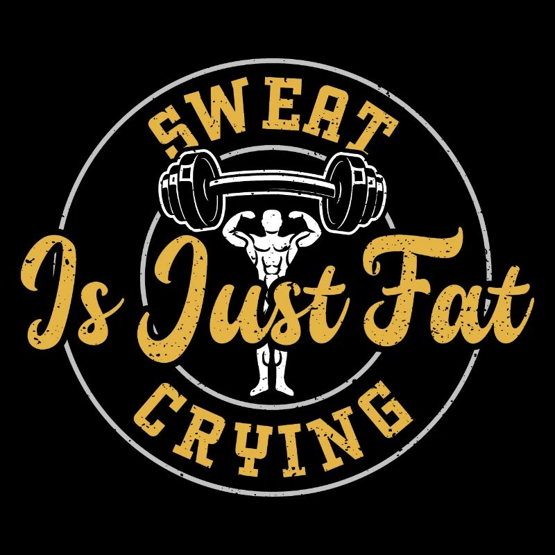 Sweat Is Just Fat Crying - Gym