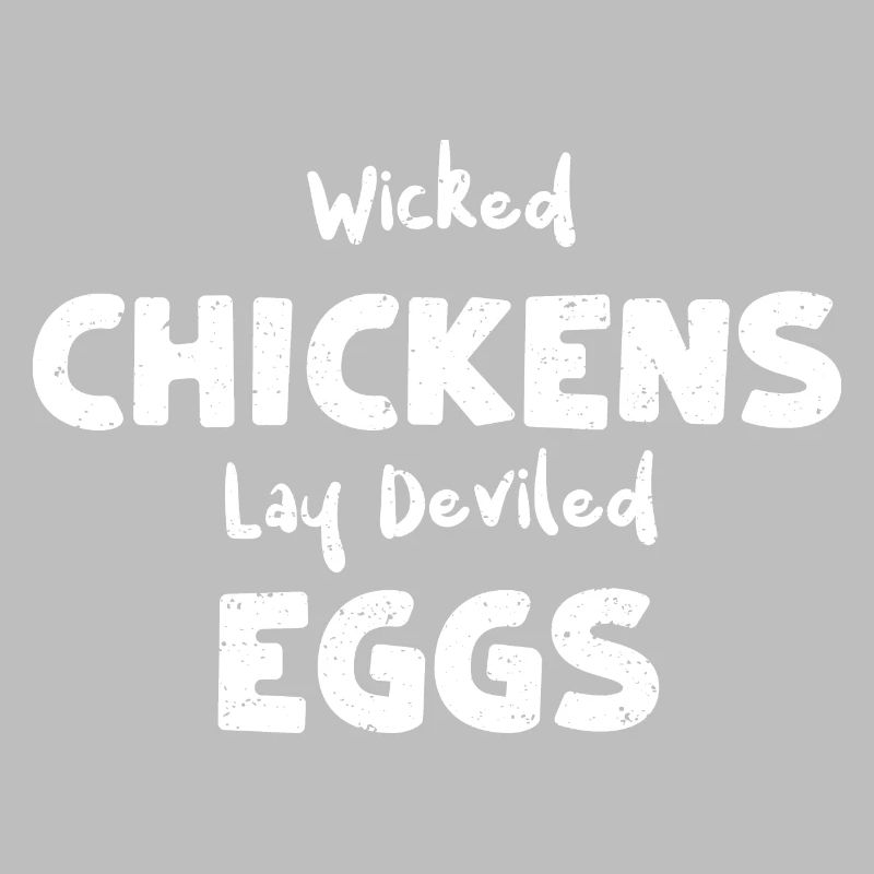 Wicked Chickens Lay Deviled Eggs