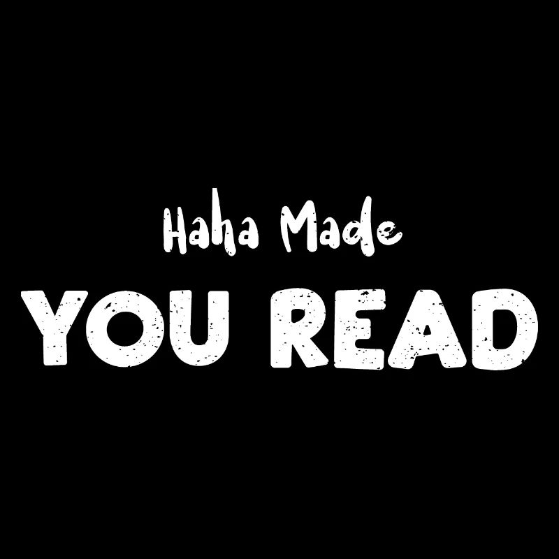 Haha Made You Read - Reading