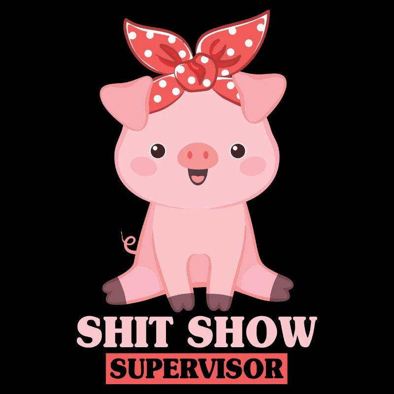Shit Show Supervisor Schwein