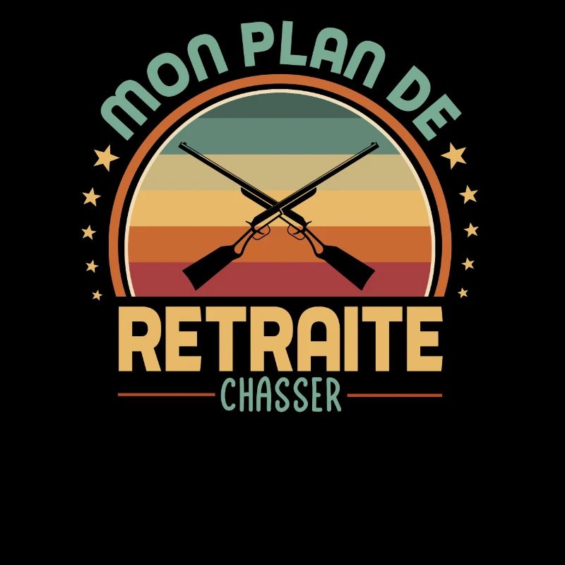 Mon plan de retraite c'est chasser. Pour chasseurs