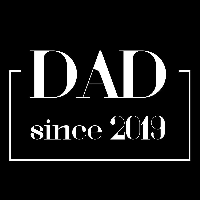 DAD since 2019 – Papa Daddy Vater
