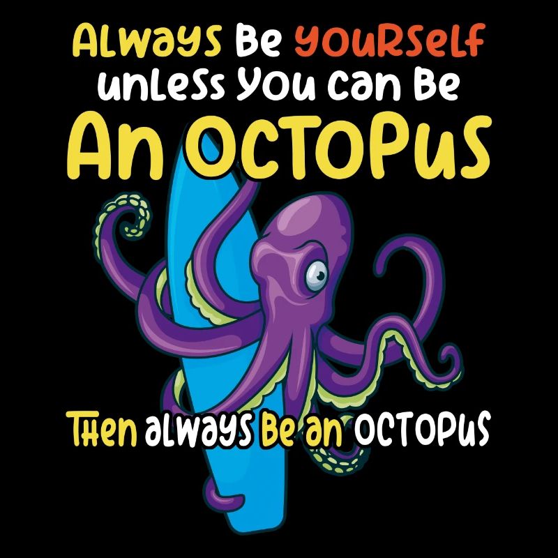 Sei ein Oktopus großer Oktopus mit lustigem Spruch