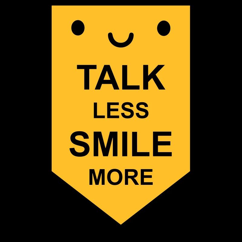 talk less smile more