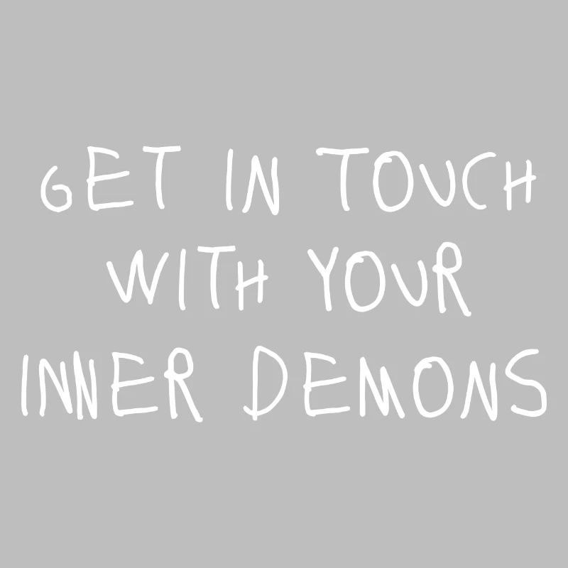 Get in touch with your inner demons Dämonen