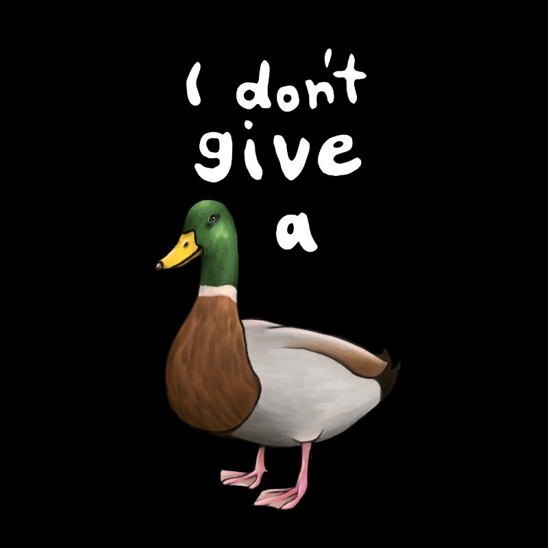I don´t give a "duck"