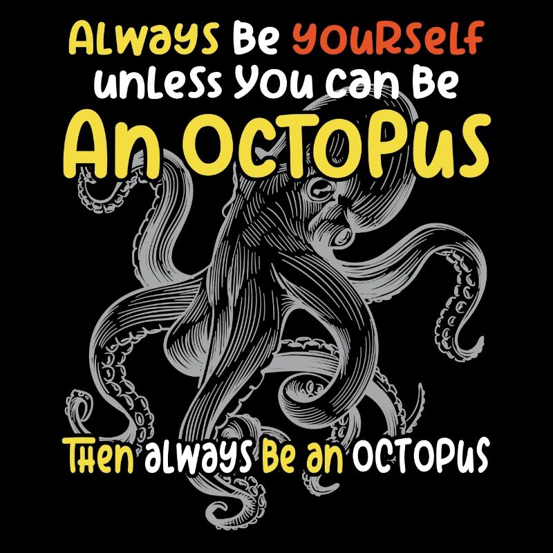 Sei Du selbst oder sei ein Oktopus. Großer Oktopus
