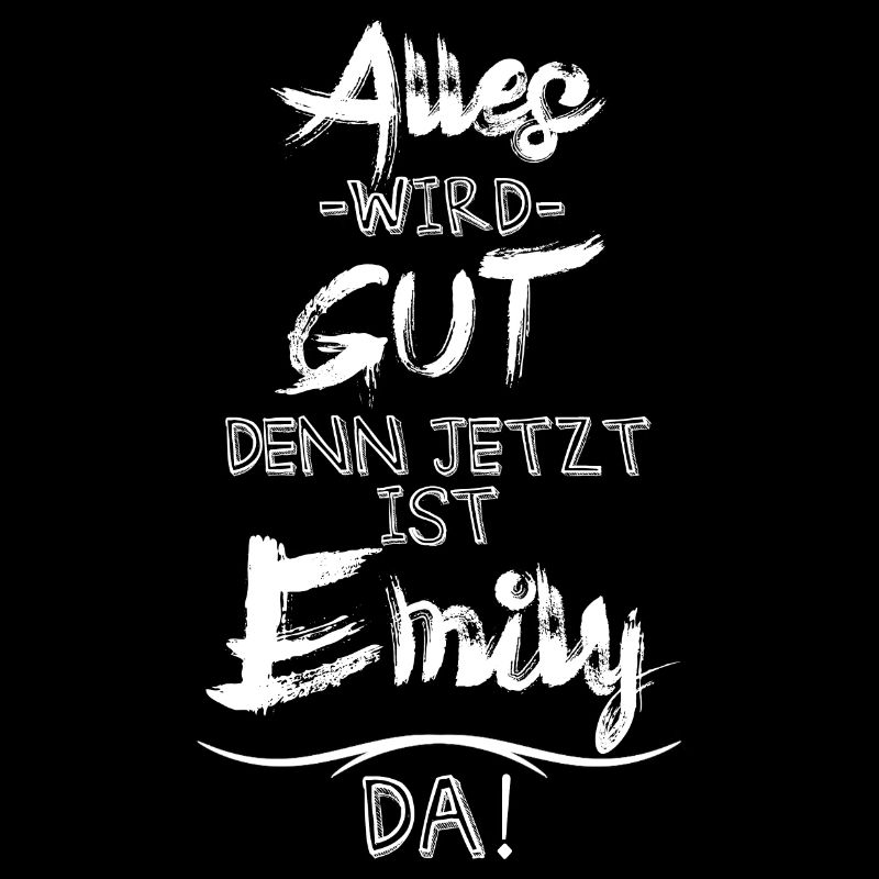 Alles wird gut denn jetzt ist Emily da