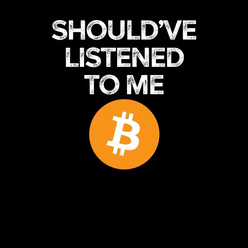 Should ve Listened To Me Bitcoin