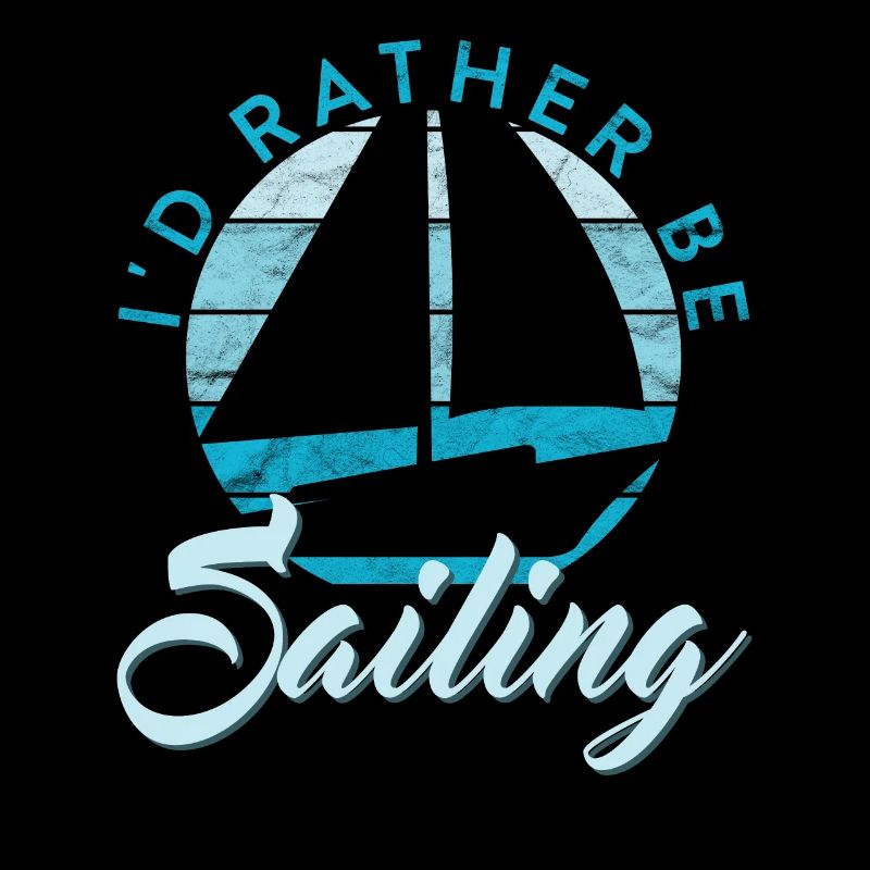 I'd Rather Be Sailing Funny Sailing Boating