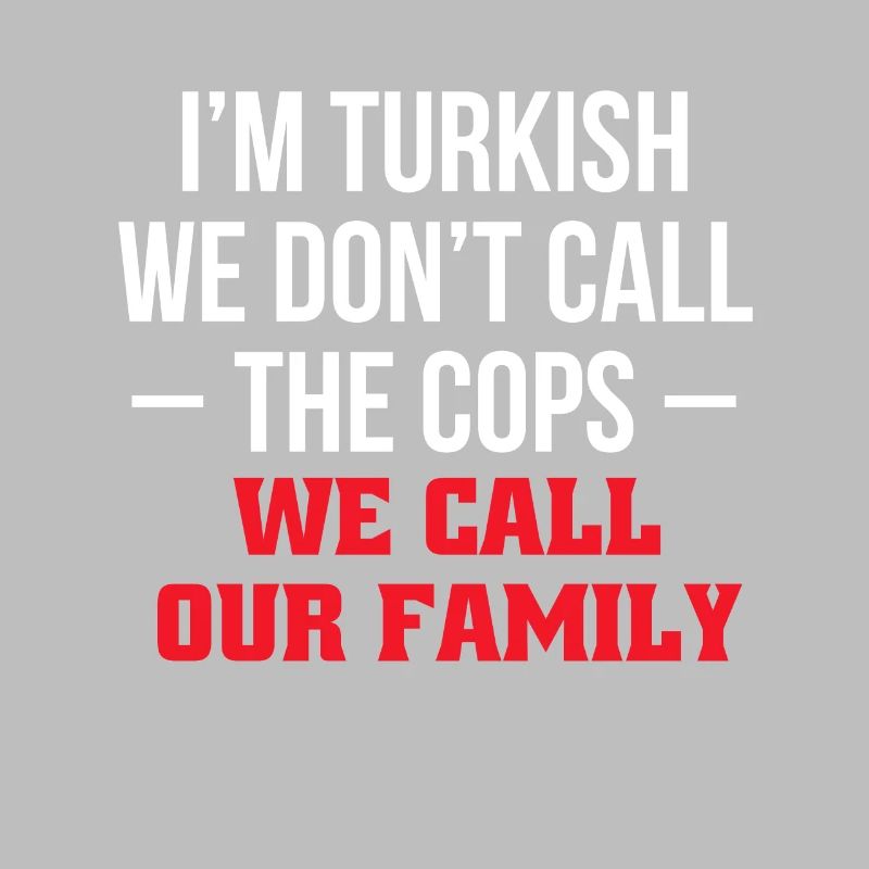 At Turkish We Dont Call The Cops...