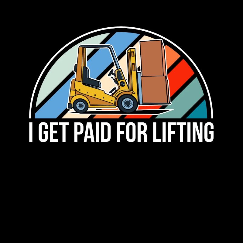 I Get Paid For Lifting Shirt Forklift