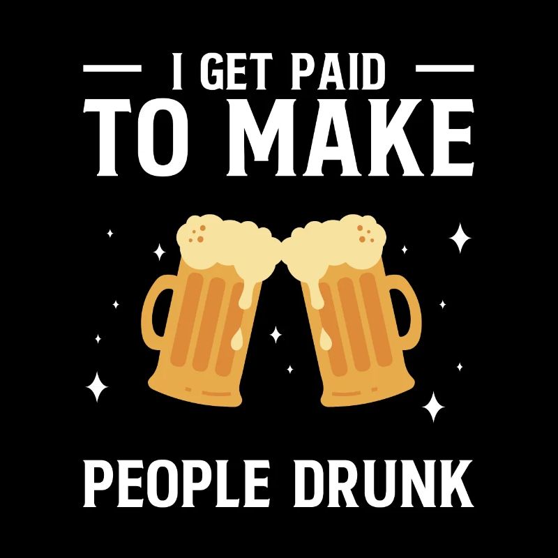 I Get Paid To Make People Drunk