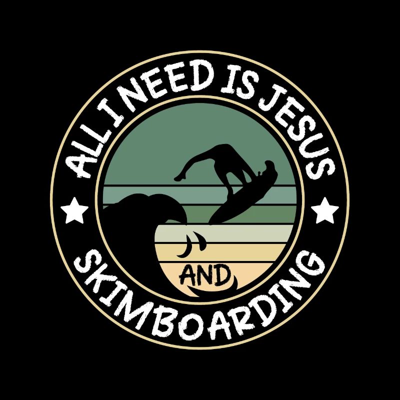 All I Need Is Jesus And Skimboarding