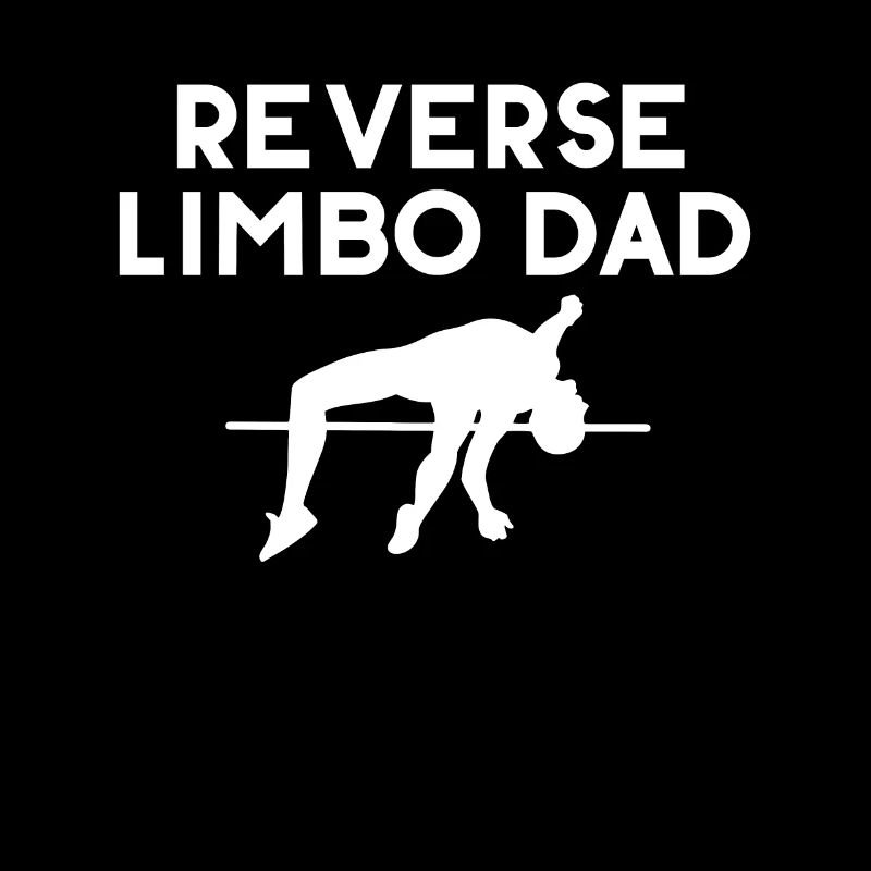 Reverse Limbo Dad Father's Day Daddy