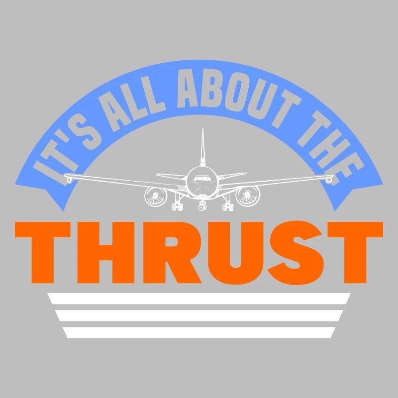 IT'S ALL ABOUT THE THRUST Geschenke