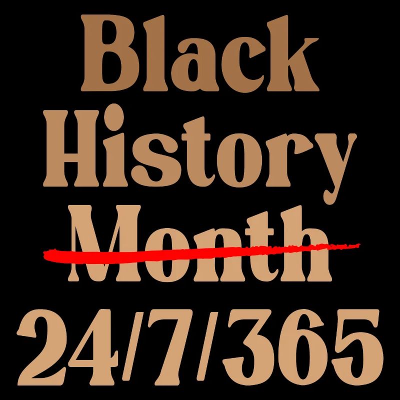 Mois de l’histoire des Noirs 24/7/365