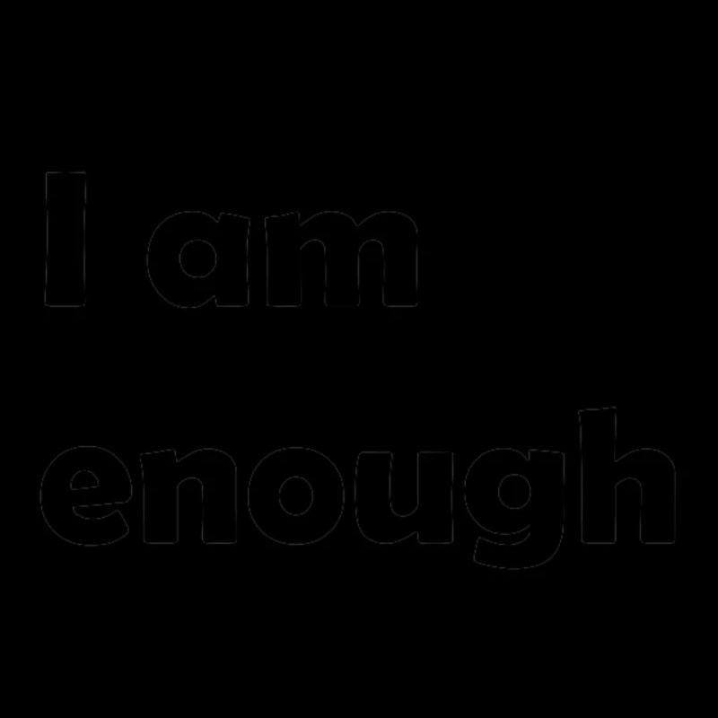 i am enough