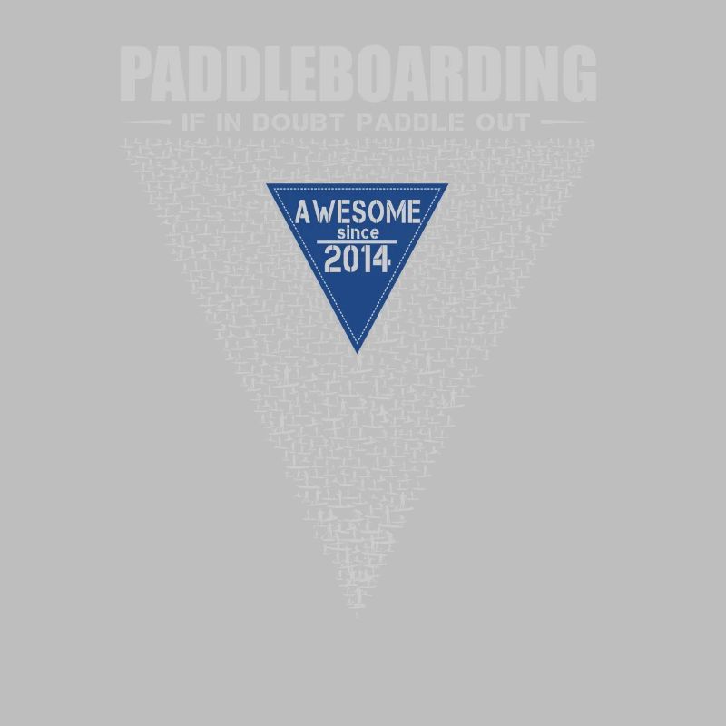 If in doubt, paddle out. Stand up Paddle, SUP 2014