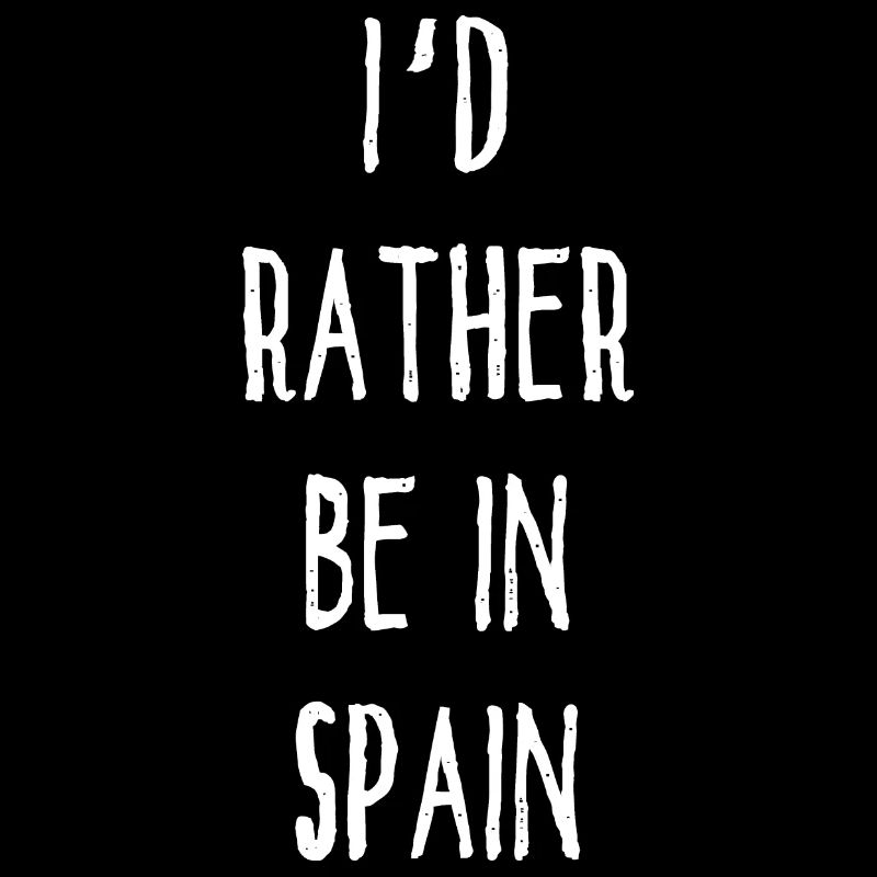 I ́d Rather Be In Spain - Spain - España