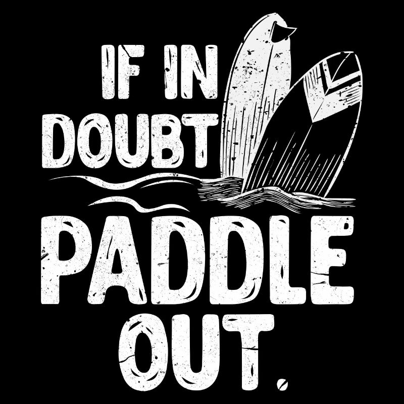 En cas de doute Paddle out Paddle board