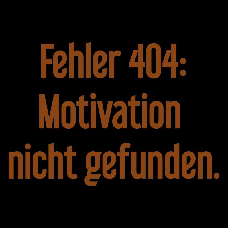 Error 404: Motivation not found