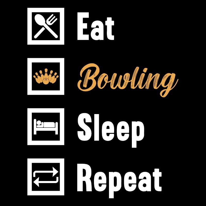 Eat Bowling Sleep Repeat / Bowling