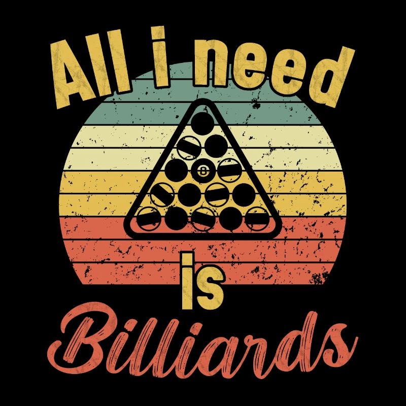 All I need is Billiards / Billiard Snooker