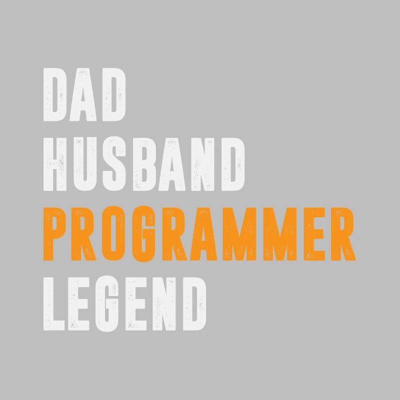 Dad Husband Programmer Legend Coder Coding