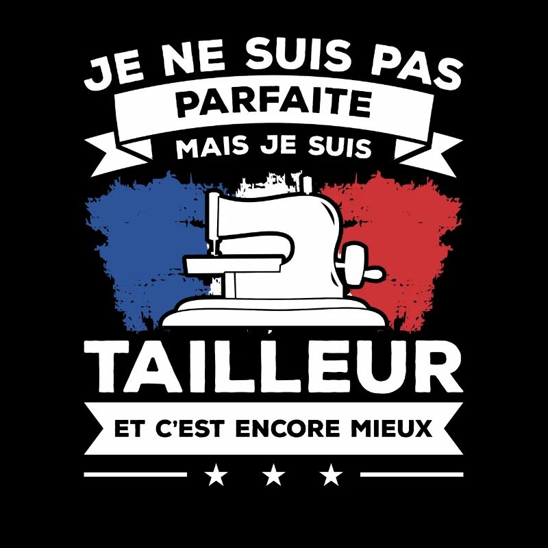 Je Ne Suis Pas Parfaite Mais Je Suis Tailleur