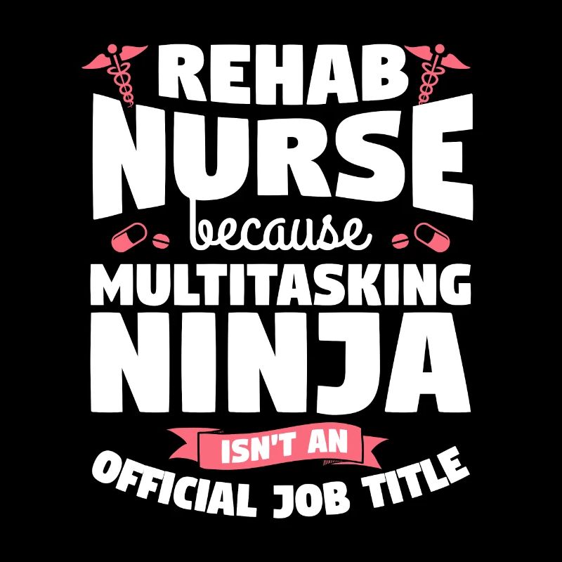Reha-Krankenschwester, weil Multitasking-Ninja kein