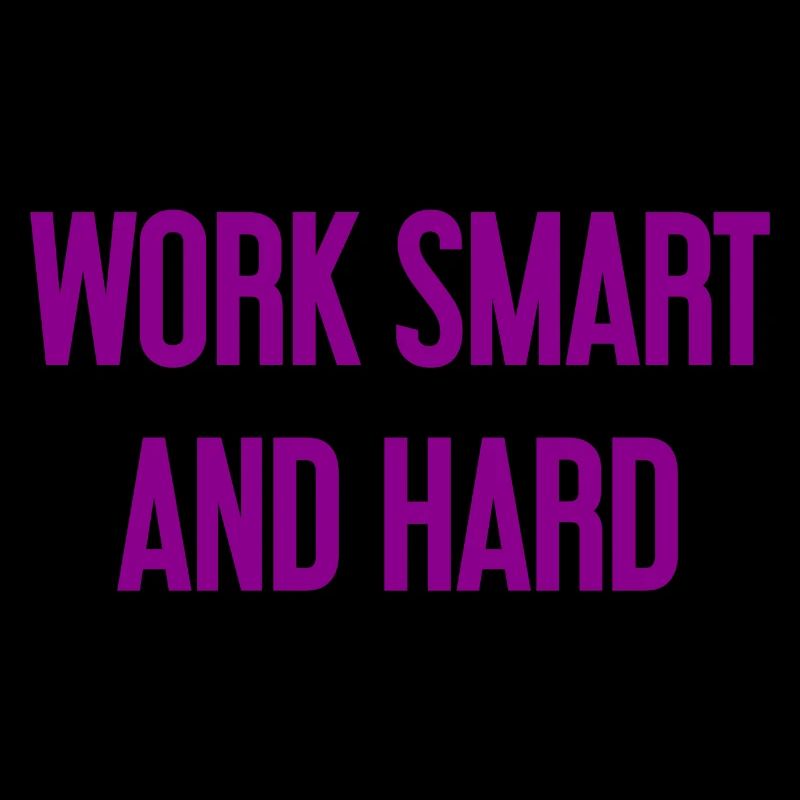Work Smart and Hard – Success motto for doers