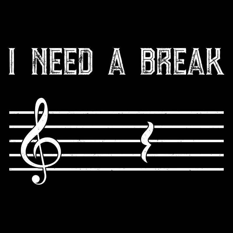 Musiker Geschenk Spruch I Need A Break Musik Note