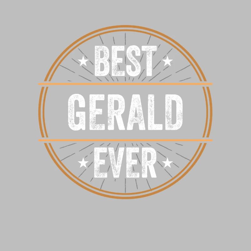 Best Gerald Ever First Name Name Gift