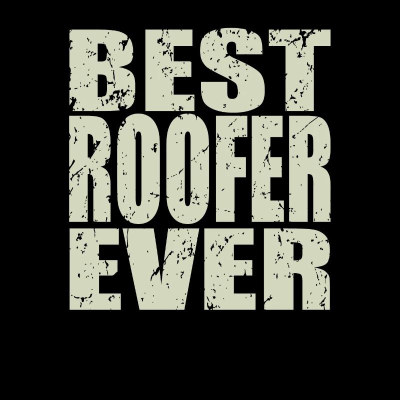 Best Roofer ever Roofer Gift