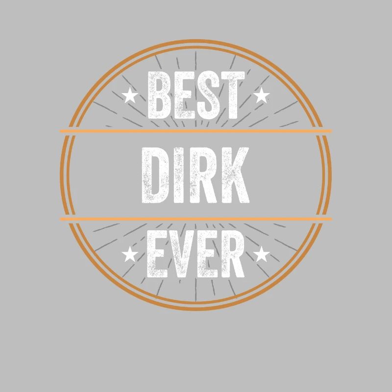 Best Dirk Ever First Name Name Gift