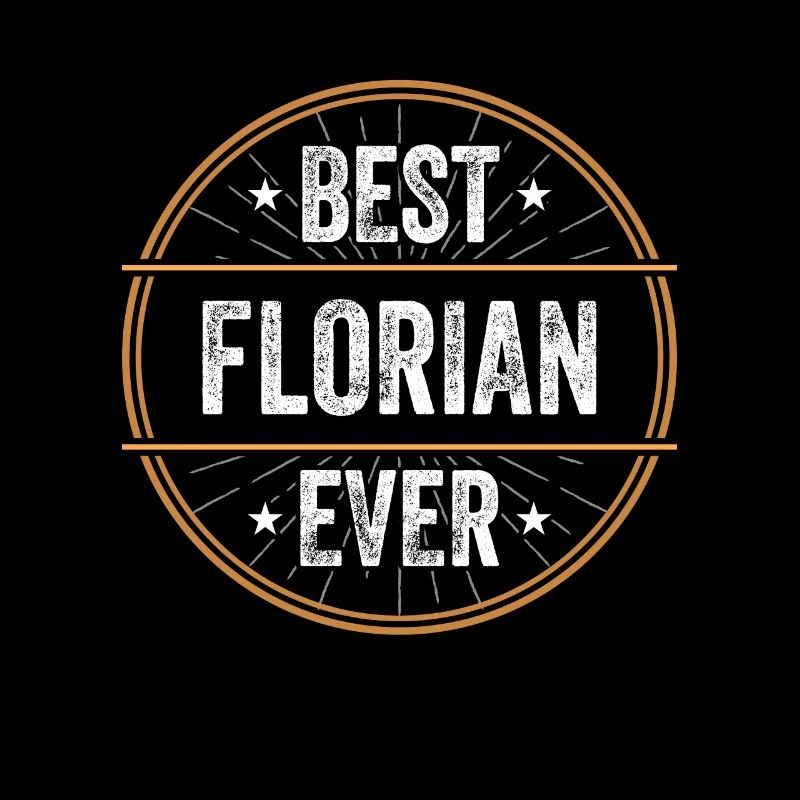Best Florian Ever Vorname Name Geschenk
